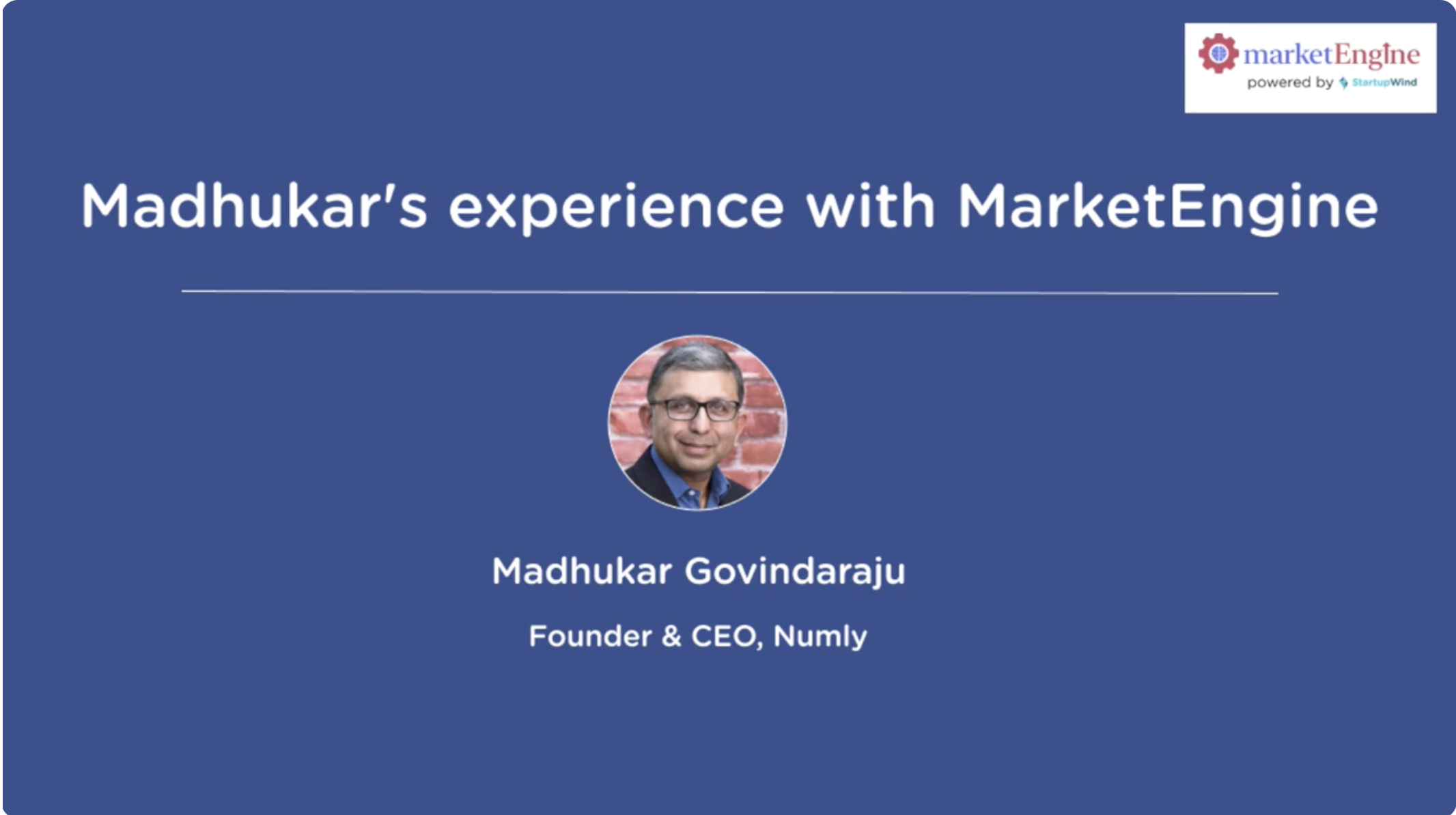 Play video Madhukar's experience with MarketEngine
